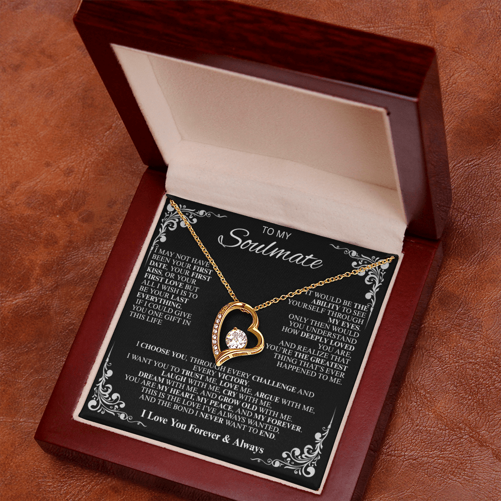 To My Soulmate...Always keep me in your heart, for you are always in mine. - Forever Love Necklace