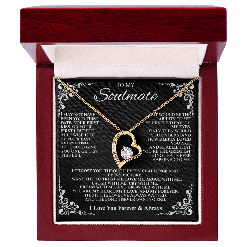 To My Soulmate...Always keep me in your heart, for you are always in mine. - Forever Love Necklace