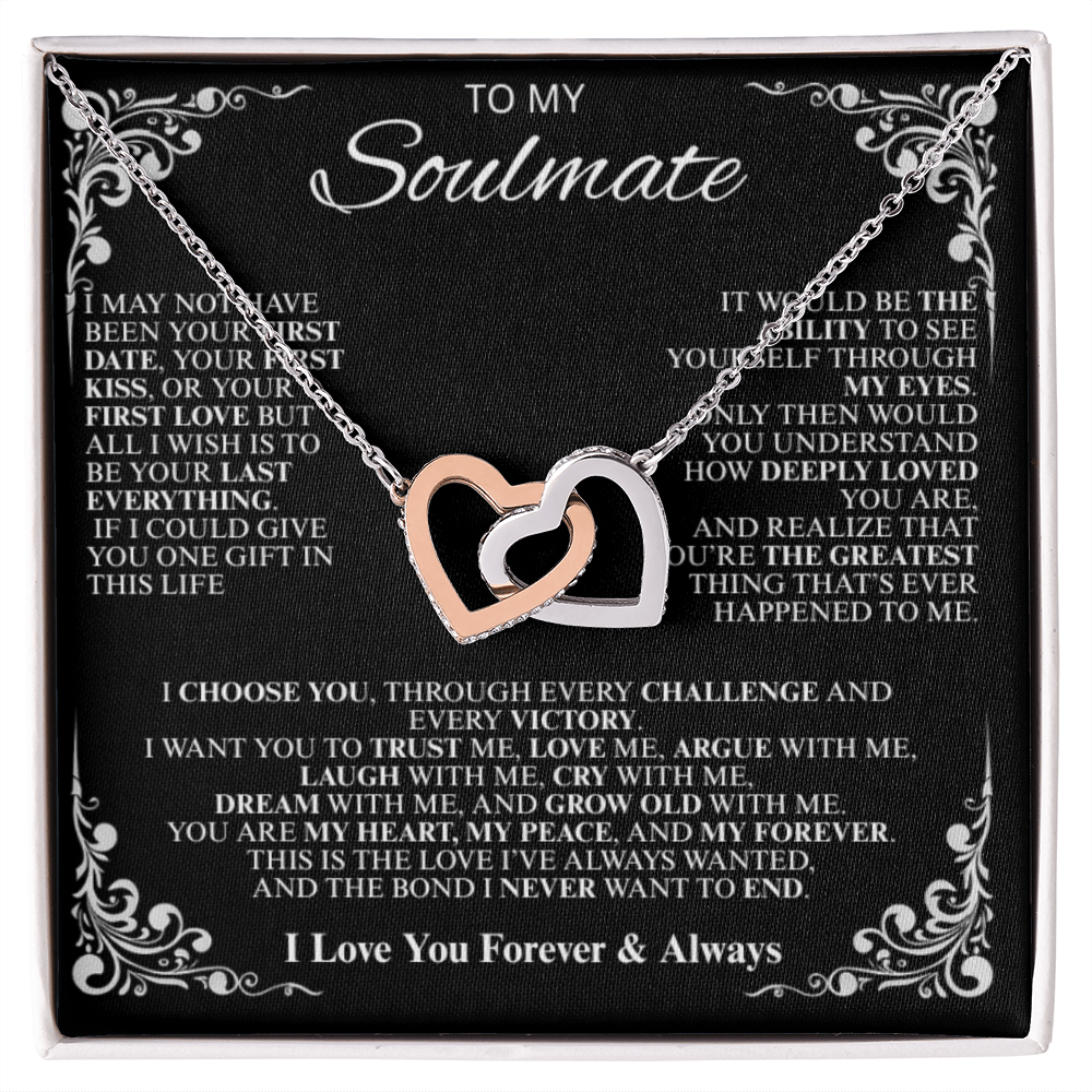 To My Soulmate...The day I met you, my life changed! - Interlocking Hearts