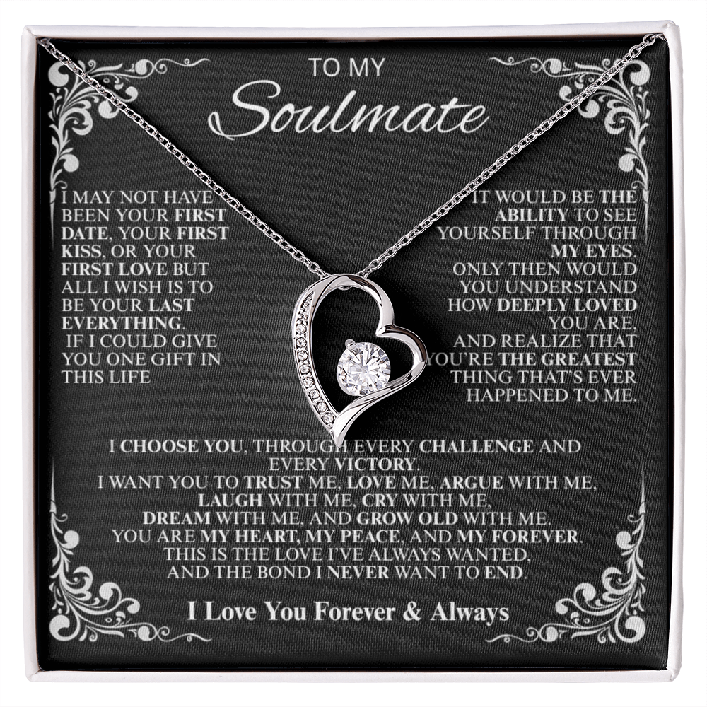 To My Soulmate...Always keep me in your heart, for you are always in mine. - Forever Love Necklace