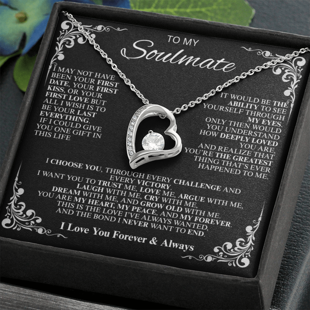 To My Soulmate...Always keep me in your heart, for you are always in mine. - Forever Love Necklace
